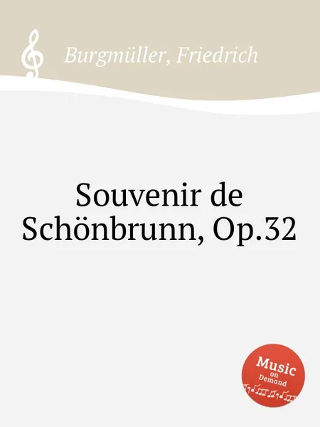 Обложка книги Souvenir de Schonbrunn, Op.32, F. Burgmüller