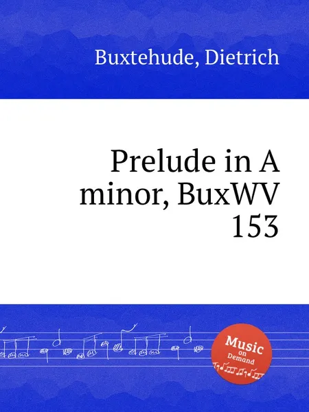 Обложка книги Prelude in A minor, BuxWV 153, D. Buxtehude