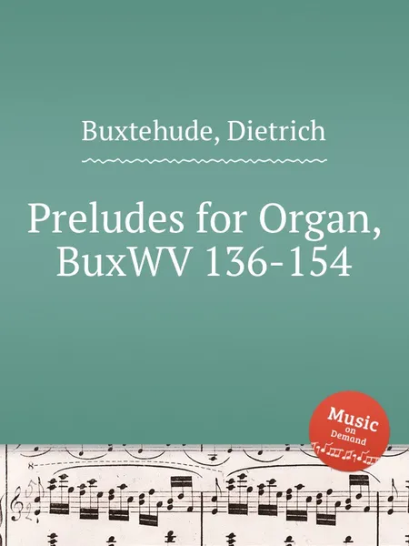 Обложка книги Preludes for Organ, BuxWV 136-154, D. Buxtehude