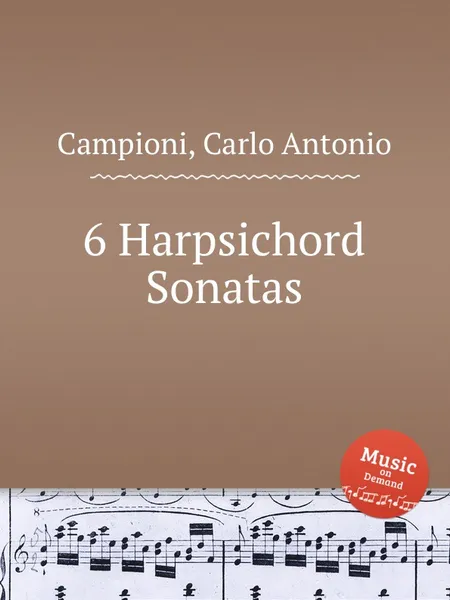 Обложка книги 6 Harpsichord Sonatas, C. A. Campioni