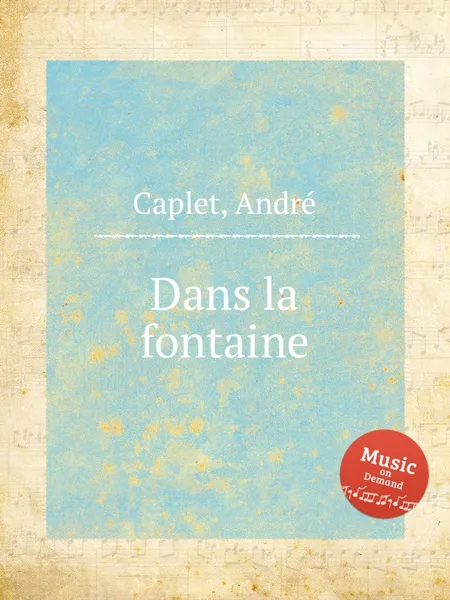 Обложка книги Dans la fontaine, A. Caplet