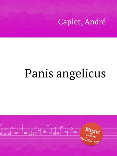 Обложка книги Panis angelicus, A. Caplet