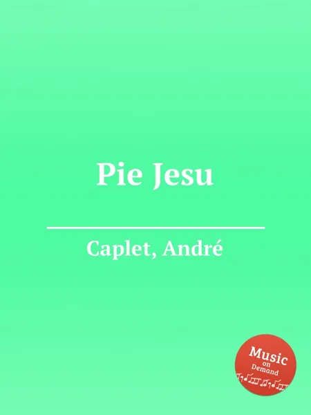 Обложка книги Pie Jesu, A. Caplet