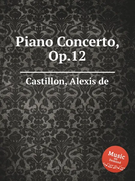 Обложка книги Piano Concerto, Op.12, A. de Castillon