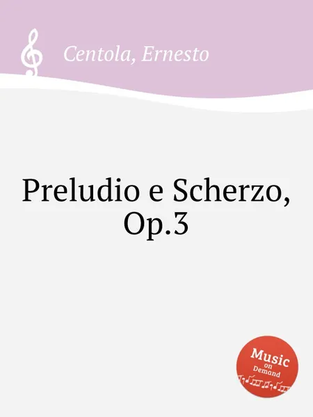 Обложка книги Preludio e Scherzo, Op.3, E. Centola