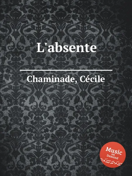 Обложка книги L'absente, C. Chaminade