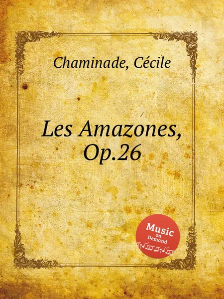 Обложка книги Les Amazones, Op.26, C. Chaminade