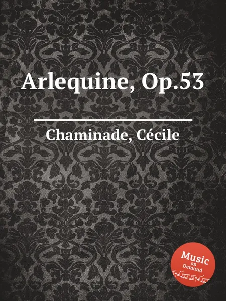 Обложка книги Arlequine, Op.53, C. Chaminade