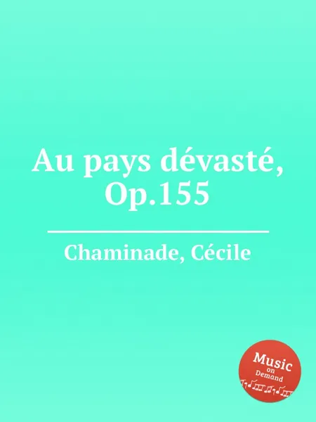 Обложка книги Au pays devaste, Op.155, C. Chaminade