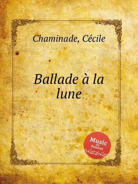 Обложка книги Ballade a la lune, C. Chaminade