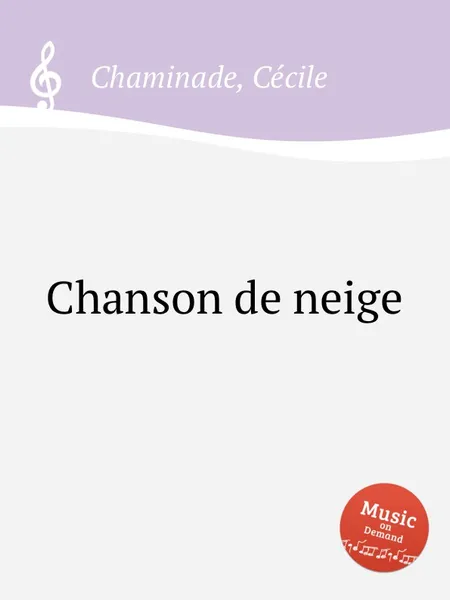 Обложка книги Chanson de neige, C. Chaminade