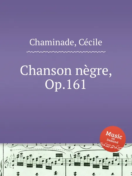 Обложка книги Chanson negre, Op.161, C. Chaminade