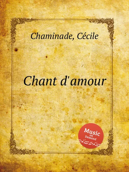 Обложка книги Chant d'amour, C. Chaminade