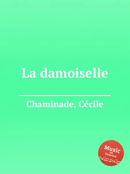 Обложка книги La damoiselle, C. Chaminade