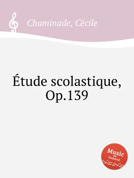 Обложка книги Etude scolastique, Op.139, C. Chaminade