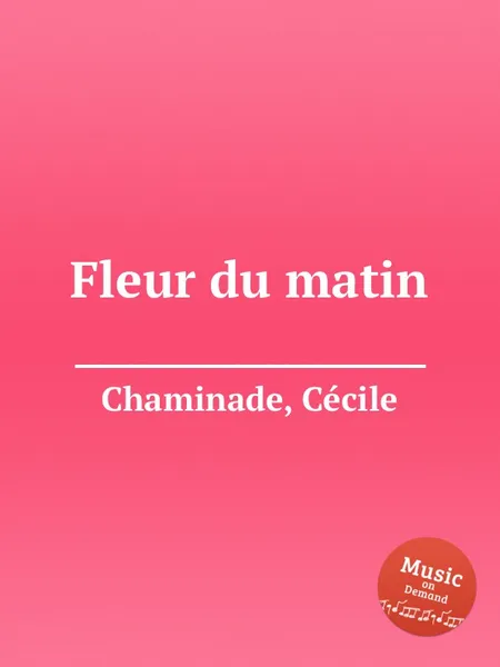 Обложка книги Fleur du matin, C. Chaminade