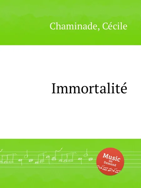 Обложка книги Immortalite, C. Chaminade