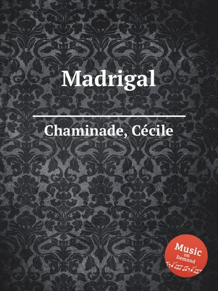 Обложка книги Madrigal, C. Chaminade