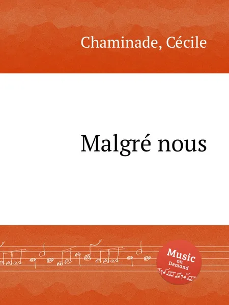 Обложка книги Malgre nous, C. Chaminade