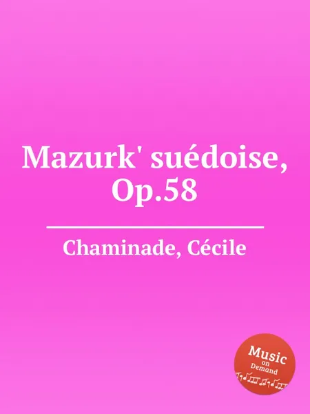 Обложка книги Mazurk' suedoise, Op.58, C. Chaminade