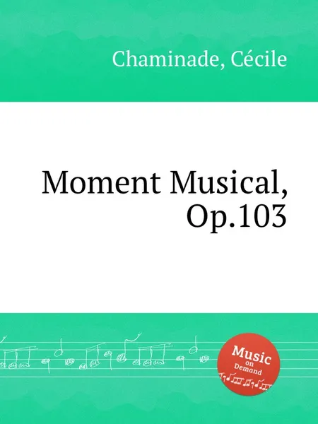 Обложка книги Moment Musical, Op.103, C. Chaminade