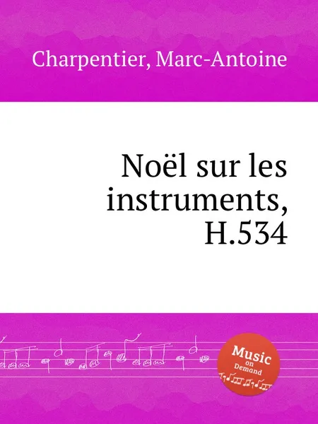 Обложка книги Noel sur les instruments, H.534, M. A. Charpentier