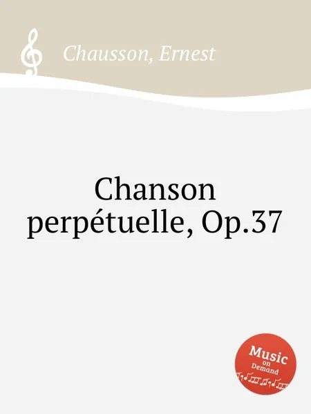 Обложка книги Chanson perpetuelle, Op.37, E. Chausson