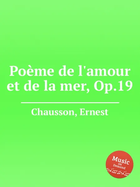 Обложка книги Poeme de l'amour et de la mer, Op.19, E. Chausson