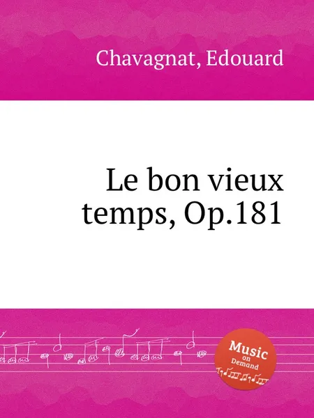 Обложка книги Le bon vieux temps, Op.181, E. Chavagnat