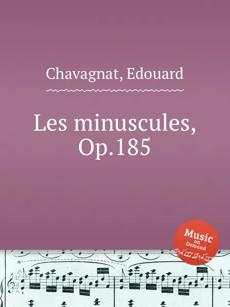 Обложка книги Les minuscules, Op.185, E. Chavagnat