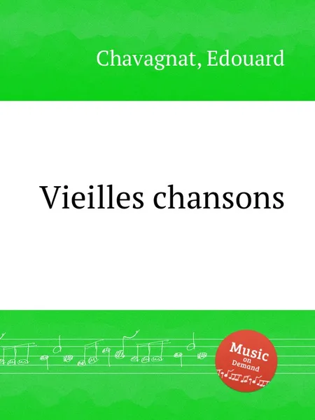 Обложка книги Vieilles chansons, E. Chavagnat