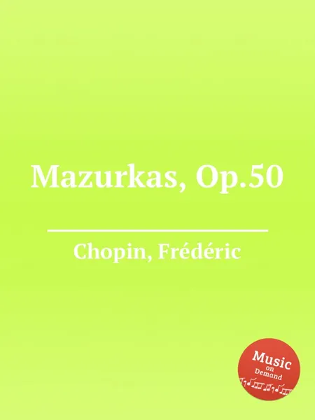 Обложка книги Мазурки, Op.50. Mazurkas, Op.50, Ф. Шопен