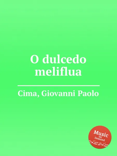 Обложка книги O dulcedo meliflua, G.P. Cima