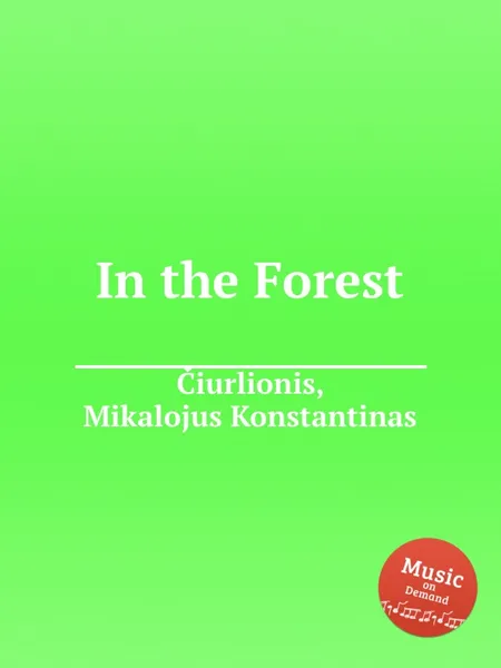 Обложка книги In the Forest, M.K. Ciurlionis