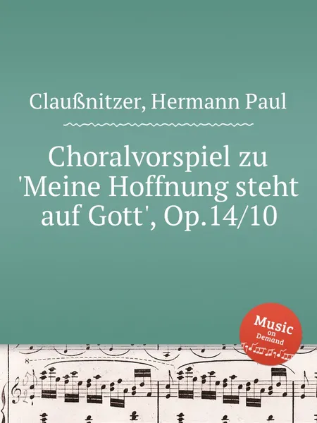 Обложка книги Choralvorspiel zu 'Meine Hoffnung steht auf Gott', Op.14/10, H. P. Claußnitzer