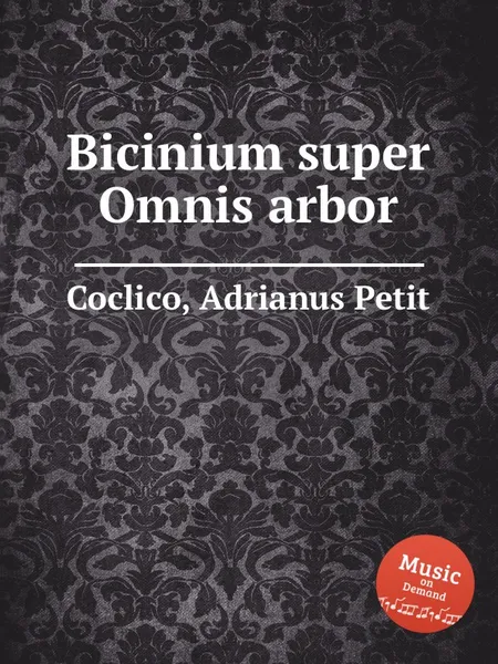 Обложка книги Bicinium super Omnis arbor, A. Petit Coclico