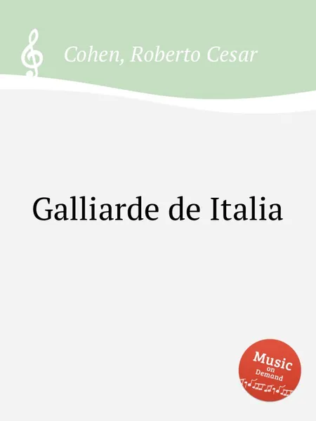 Обложка книги Galliarde de Italia, R.C. Cohen