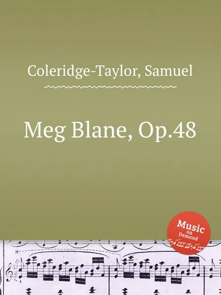 Обложка книги Meg Blane, Op.48, S. Coleridge-Taylor