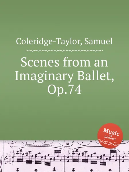 Обложка книги Scenes from an Imaginary Ballet, Op.74, S. Coleridge-Taylor