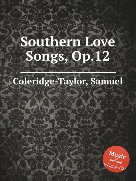 Обложка книги Southern Love Songs, Op.12, S. Coleridge-Taylor