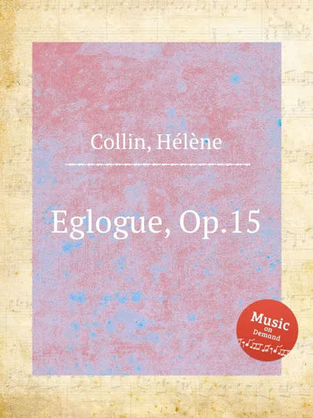 Обложка книги Eglogue, Op.15, H. Collin
