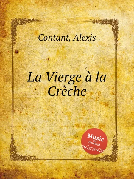 Обложка книги La Vierge a la Creche, A. Contant