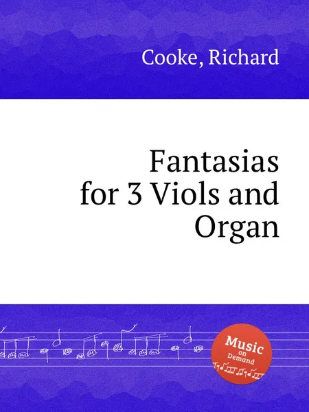 Обложка книги Fantasias for 3 Viols and Organ, R. Cooke