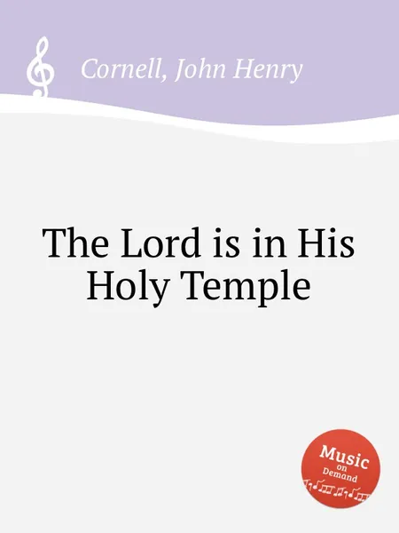 Обложка книги The Lord is in His Holy Temple, J.H. Cornell