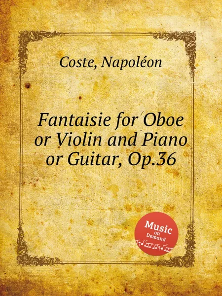 Обложка книги Fantaisie for Oboe or Violin and Piano or Guitar, Op.36, N. Coste