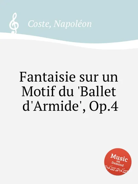 Обложка книги Fantaisie sur un Motif du 'Ballet d'Armide', Op.4, N. Coste