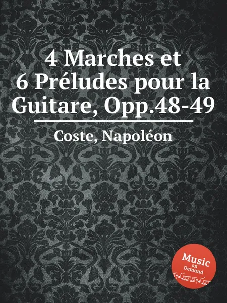 Обложка книги 4 Marches et 6 Preludes pour la Guitare, Opp.48-49, N. Coste