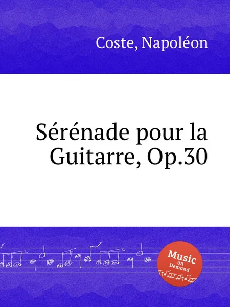 Обложка книги Serenade pour la Guitarre, Op.30, N. Coste