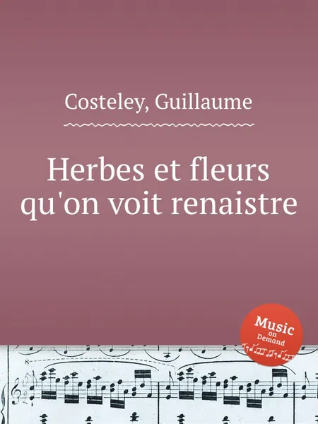 Обложка книги Herbes et fleurs qu'on voit renaistre, G. Costeley