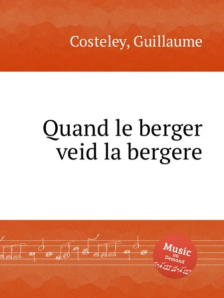 Обложка книги Quand le berger veid la bergere, G. Costeley